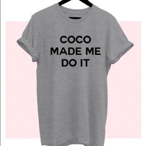 COCO Made Me So It Tee
